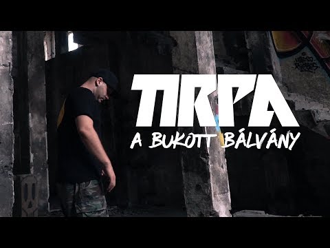 TIRPA - A BUKOTT BÁLVÁNY (OFFICIAL MUSIC VIDEO)