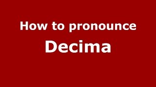 How to pronounce Decima