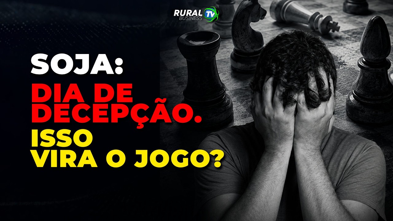 SOJA: DIA DE DECEPÇÃO. ISSO VIRA O JOGO?