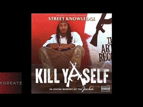 Street Knowledge - KillYaSelf [Prod. By CheezeOnDaSlap] [New 2016]
