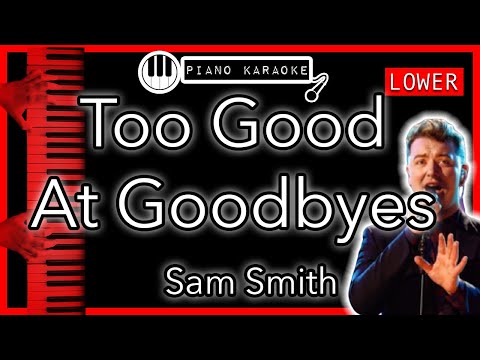 Too Good At Goodbyes (LOWER -3) - Sam Smith - PK Instrumental