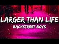 Backstreet Boys Larger Than Life Lyrics