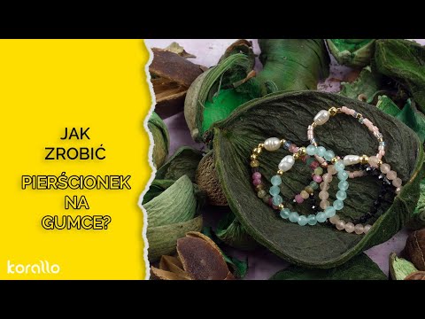 Pierścionek na gumce lekko łatwo i przyjemnie - darmowy tutorial