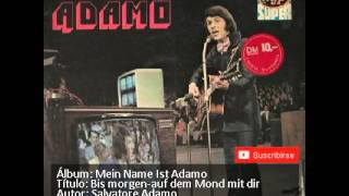 10 BIS MORGEN AUF DEM MOND MIT DIR   SALVATORE ADAMO