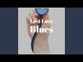 Lost Love Blues