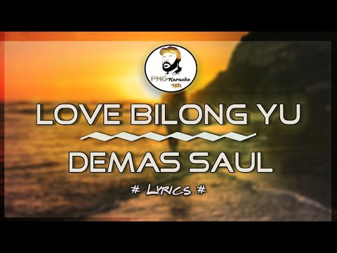 Love bilong yu - Demas Saul (Lyrics)