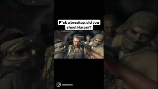 F a breakup, did you shoot Harper in Black Ops 2?