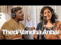 Thedi Vantha Anbai -  Giftson Durai ft.Priscilla | Thoonga Iravugal 5 X Unusuals Collective
