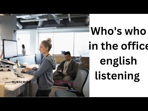 Who's who in the office  english listen two people talking about in their office #englishlesson