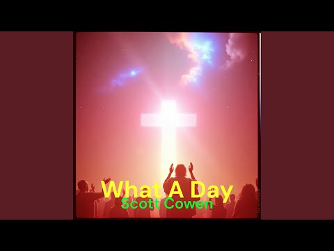 What A Day It Will Be - Scott Cowen