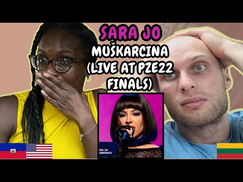 REACTION TO Sara Jo - Muškarčina (FINALE  PZE22) | FIRST TIME LISTENING TO SARA JO