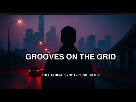 Grooves on the Grid | 70min Synthwave × Funk Full Album (Instrumental)