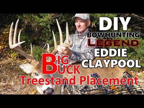 DIY Bowhunting Legend Eddie Claypool discusses treestand placement for harvesting big mature bucks.