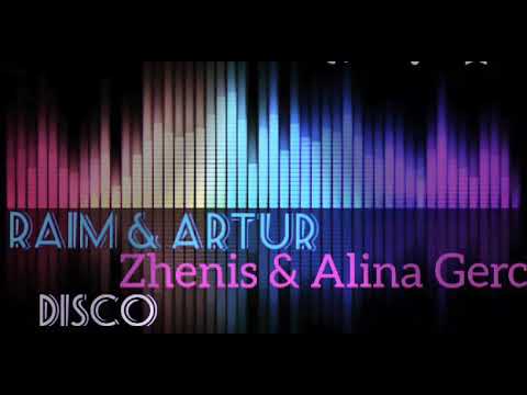 RaiM & Artur & Zhenis & Alina Gerc Disco 2019