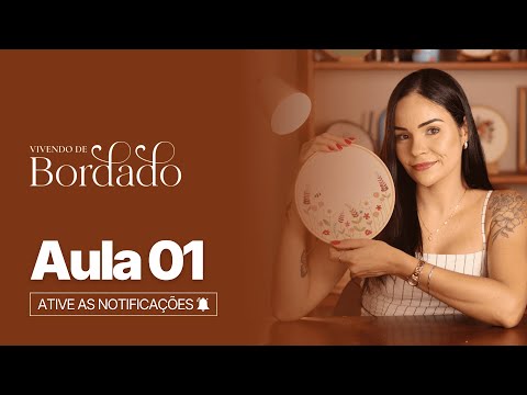Vivendo de Bordado - Aula 01