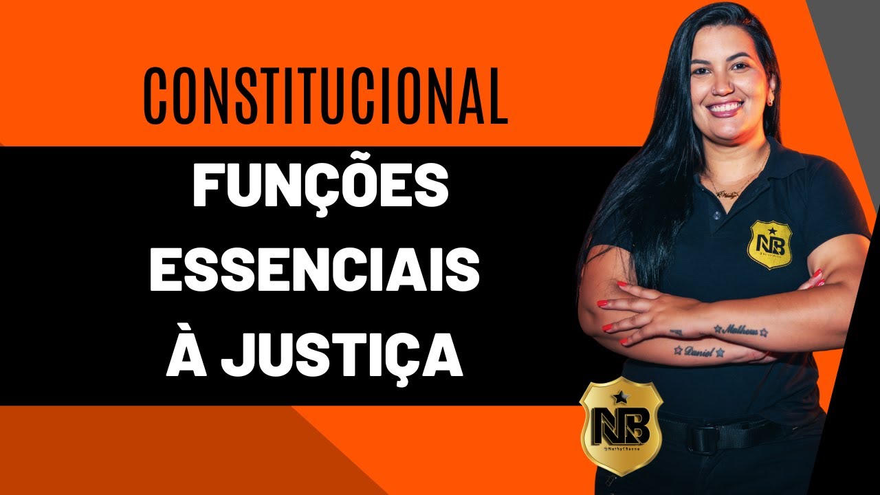 FUNÇÕES ESSENCIAIS À JUSTIÇA - Ministério Público, Defensoria Pública, Advocacia Pública e Privada