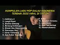 KUMPULAN LAGU POP GALAU INDONESIA TERBAIK 2025 VIRAL DI TIKTOK Playlist Lagu Galau Brutall