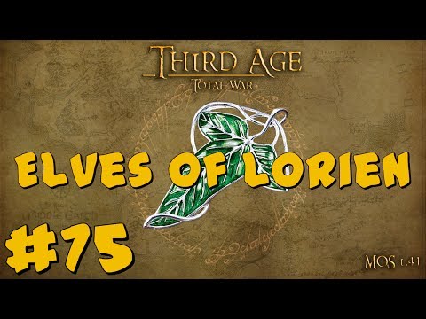 Third Age Total War: Elves of Lórien #75 ~ Following The Invasion!