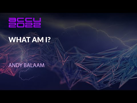 ACCU Lightning Talk - What Am I? - Andy Balaam - ACCU 2022