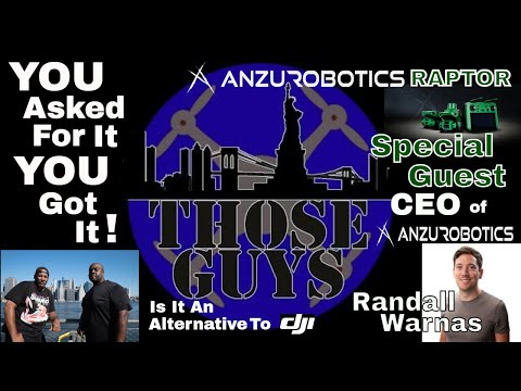 Wednesday Night with Those Guys 249 ANZU ROBOTICS Raptor with CEO Randall Warnas