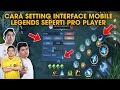 HOW TO SET THE MOBILE LEGENDS INTERFACE LIKE A PRO PLAYER