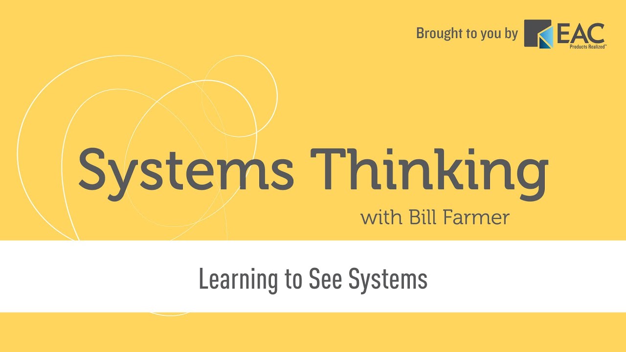 Systems Thinking - Learning To See Systems (System Archetypes)