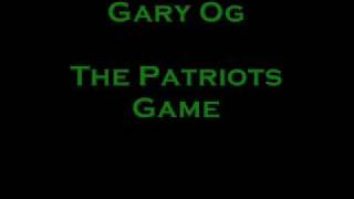 Gary Og - The Patriot Game -