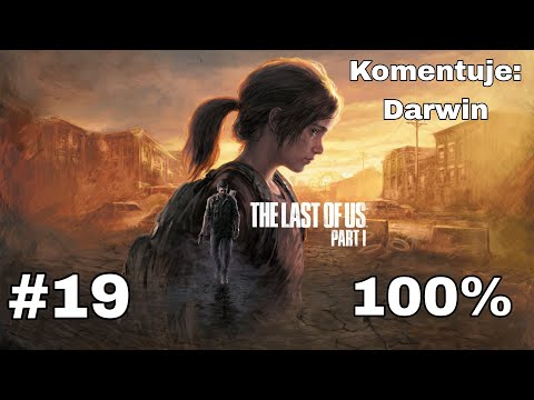 Zagrajmy w The Last of Us Part 1 PL (100%) odc. 19 - Hydroelektrownia | Normal