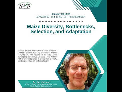 Maize Diversity, Bottlenecks, Selection, and Adaptation. An NAPB GSWG webinar with Dr. Jim Holland