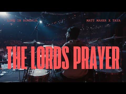 The Lord's Prayer | Live in Romania | Matt Maher x TAYA | Gather 25