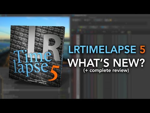 LRTIMELAPSE 5 IS HERE!!! What's New?