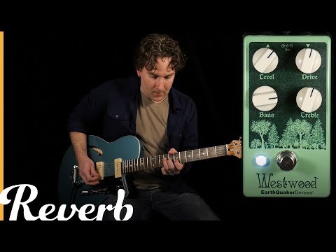 EarthQuaker Devices Westwood Translucent Drive Manipulator | Reverb Demo
