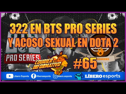 El Dota peruano esta back, 322 en BTS y acoso sexual en Dota 2 | El courier informativo