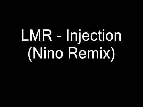 LMR - Injection (Nino Remix).wmv