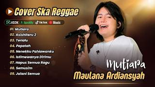 Download lagu Maulana Ardiansyah (Ska Reggae Version) - MUTIARA - AISHITERU 2 - TERLALU - PEPATAH | ALBUM TERBARU mp3