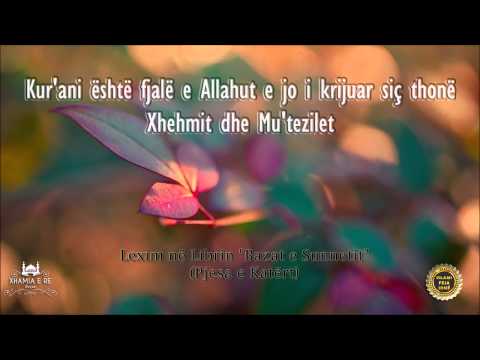 Kur'ani është fjalë e Allahut e jo i krijuar siç thonë Xhehmit dhe Mu'tezilet - Shaban Tolaj