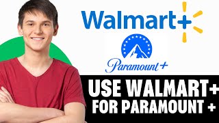 How To Use Walmart Plus For Paramount Plus (2026)