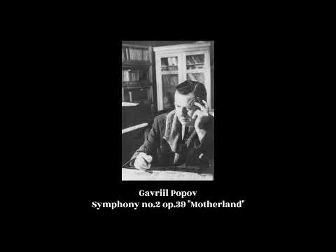 Gavriil Popov - Symphony no.2 op.39 "Motherland"