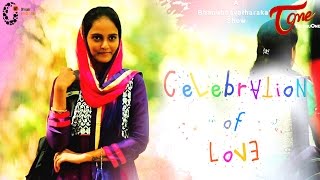 Celebration Of Love | New Telugu Short Film
