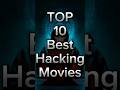 Top 10 Best Hacking Movies Shorts Movie
