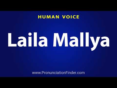 How To Pronounce Laila Mallya