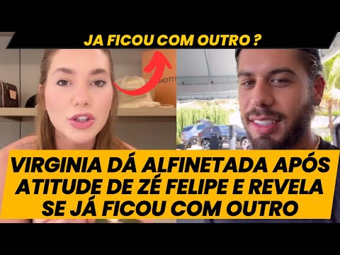 Virgínia Fonseca posts strong INDIRECT after Zé Felipe's ATTITUDE and says if she has ever been w...