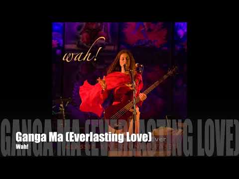Wah! GREATEST YOGA MUSIC EVER - Ganga Ma Everlasting Love