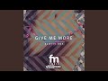 Give Me More (Original Mix)