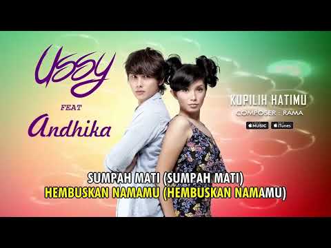 Ussy - Kupilih Hatimu (feat. Andhika) (Official Video Lyrics) #lirik