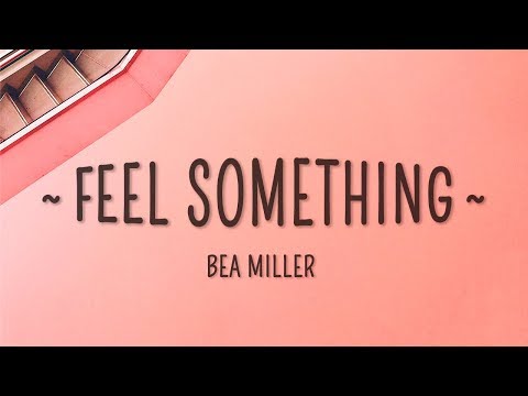 Bea Miller - feel something (Lyrics)