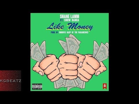Shane Lamm ft. Show Banga - LIke Money [Prod. By Smoovie Baby Of The Paramediks] [New 2014]