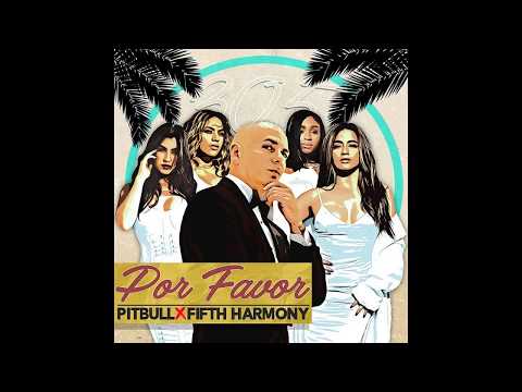 Pitbull - POR FAVOR ft. Fifth Harmony (Official Audio)