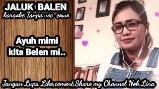 Download lagu JALUK BALEN  DUET KARAOKE  TANPA VOC COWO  COVER NOK LINA mp3