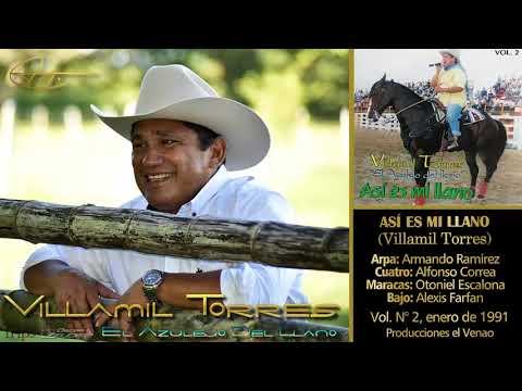 ASÍ ES MI LLANO - VILLAMIL TORRES (El Azulejo del Llano)